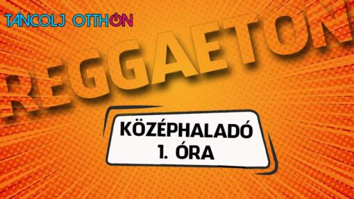 Középhaladó Reggaeton 1. óra
