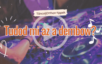 Tudod mi az a dembow?